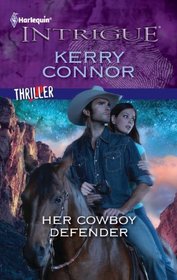 Her Cowboy Defender (Thriller) (Harlequin Intrigue, No 1334)