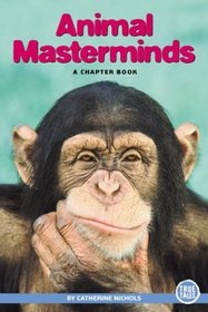 Animal Masterminds: A Chapter Book (True Tales)