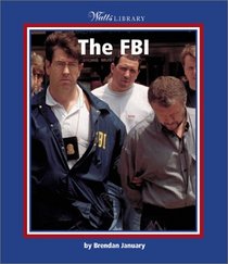 The FBI (Watts Library(tm): U.S. Government & Military)