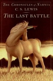 The Last Battle (Chronicles of Narnia, Bk 7)