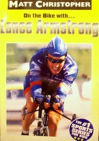 On the Bike With...Lance Armstrong (Matt Christopher Sports Biographies)