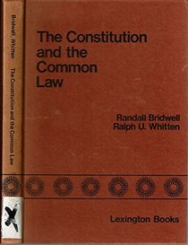 The Constitution and the Common Law: The Decline of the Doctrines of Separation of Powers and Federalism