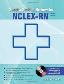 Sandra Smith's Review Guide for NCLEX-RN, 12th Edition (Sandra Smith's Review for Nclex-Rn)