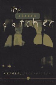 The Shadow Catcher: A Novel