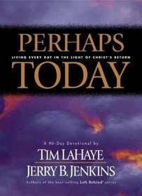 Perhaps Today: Living Every Day in the Light of Christ's Return