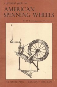 Pictorial Guide to American Spinning Wheels