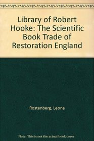 Library of Robert Hooke: The Scientific Book Trade of Restoration England