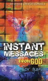 Instant Messages From God for Guys (30 Daily Devotions)