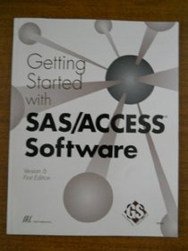 Getting Started With SAS/ACCESS Software: Version 6