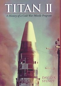 Titan II: A History of a Cold War Missile Program