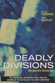 Deadly Divisions: The Spectre Chronicles