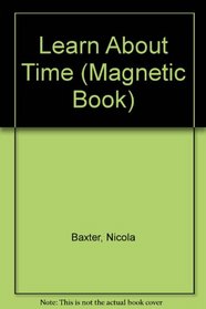 Learn About Time (Magnetic Book)
