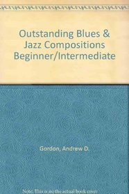 Outstanding Blues & Jazz Compositions Beginner/Intermediate
