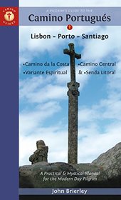 A Pilgrim's Guide to the Camino Portugus: Lisbon - Porto - Santiago / Camino Central, Camino de la Costa, Variente Espiritual & Senda Litoral (Camino Guides)