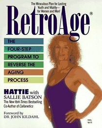 Retroage: The Four Step Program to Reverse the Aging Process