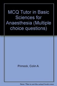 McQ Tutor Basic Sciences for Anesthesia (Multiple choice questions)