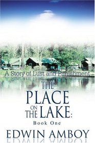The Place on the Lake: Book One: A Story of Lust and Punishment