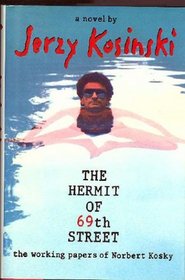 The Hermit of Sixty Ninth Street: The Working Papers of Norbert Kosky