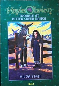 Kayla O'Brian: Trouble at Bitter Creek Ranch (Kayla O'Brian, Bk 2)
