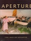 Aperture: Cuba : Image and Imagination