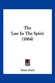 The Law In The Spirit (1884)