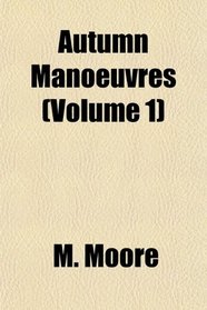 Autumn Manoeuvres (Volume 1)