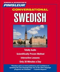 Swedish, Conversational: Learn to Speak and Understand Swedish with Pimsleur Language Programs