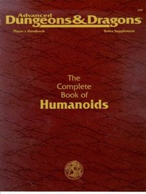 Complete Book of Humanoids/Player's Handbook Rules Supplement: Dungeons  Dragons (Advanced Dungeons  Dragons, 2nd Edition, Humanoids, Phbr10)