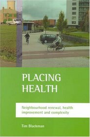 Placing Health: Neighbourhood Renewal, Health Improvement And Complexity