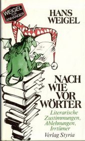 Nach wie vor Worter: Literarische Zustimmungen, Ablehnungen, Irrtumer (German Edition)
