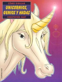 Como Dibujar Unicornios, Genios y Hadas (Spanish Edition)