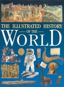 Illustrated History of the World: from Big Bang to 3rd Millenium