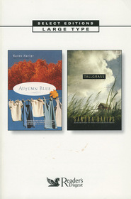 Reader's Digest Select Editions, Vol. 153, February 2008:  Autumn Blue / Tallgrass (Large Print)