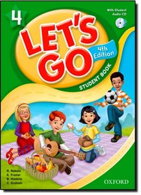 Let's Go 4 Student Book with Audio CD: Language Level: Beginning to High Intermediate.  Interest Level: Grades K-6.  Approx. Reading Level: K-4