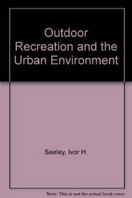 Outdoor Recreation and the Urban Environment