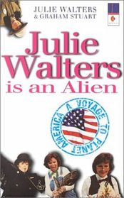 Julie Walters Is an Alien: A Voyage to Planet America