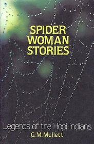 Spider Woman Stories: Legends of the Hopi Indians