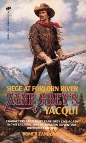 Zane Grey's Yacqui: Siege at Forlorn River