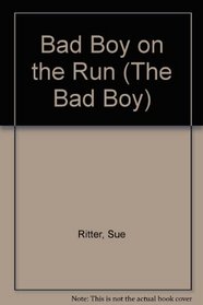 Bad Boy on the Run (The Bad Boy)