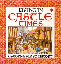 Living in Castle Times (First History)