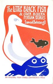 The Little Black Fish and Other Modern Persian Stories (Three Continents Press)