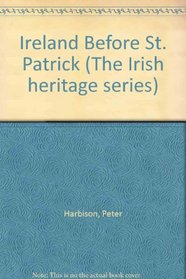 Ireland Before St. Patrick (Irish Heritage Series)