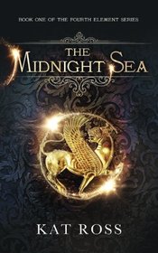 The Midnight Sea (The Fourth Element) (Volume 1)
