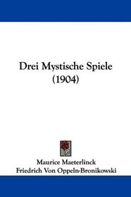 Drei Mystische Spiele (1904) (German Edition)