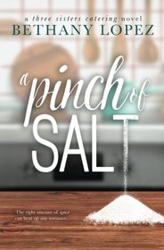 A Pinch of Salt (Three Sisters Catering) (Volume 1)