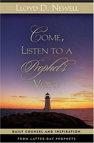 Come, Listen to a Prophet's Voice: Daily Counsel and Inspiration from Latter-day Prophets