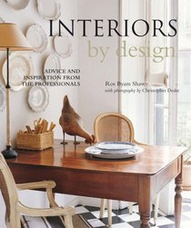 Interiors by Design: Advice and Inspiration Fromt He Professionals