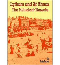 Lytham and St. Annes: The Reluctant Resorts