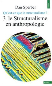 Qu'est-ce que le structuralisme? 3. Le Structuralisme en Anthropologie