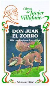 Don Juan El Zorro: Vida Y Meditaciones De UN Picaro